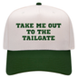 Take Me Out To The Tailgate Hat