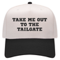 Take Me Out To The Tailgate Hat