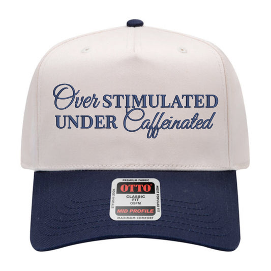 Overstimulated & Under Caffeinated Hat - Natural/Navy